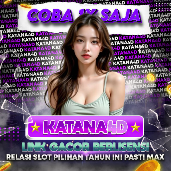 KATANA4D ♻️ Link Situs Game Slot Bonus New Member Hingga 100% Cair Di Depan